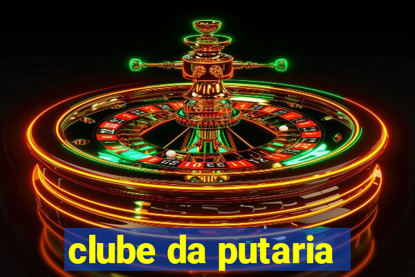 clube da putaria